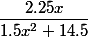 \dfrac{2.25x}{1.5x^2+14.5}